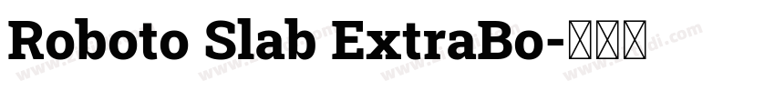 Roboto Slab ExtraBo字体转换
